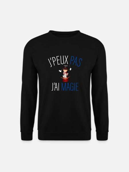 j peux pas j ai magie - cadeau anniversaire magie - Sweat-shirt Unisexe - noir