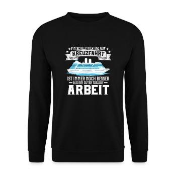 Ein schlechter Tag auf Kreuzfahrt besser als Arbei - Unisex Pullover - Schwarz - Vorne - Alina (178cm) & Michal (187cm)
