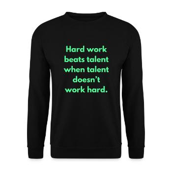 Hard Work Beats Talent When Talent Doesn't Work - Unisex Sweatshirt - black - Front - Alina (178cm) & Michal (187cm)