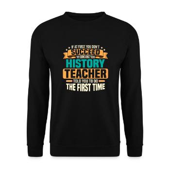 Do What Your History Teacher Told You Education P - Unisex Sweatshirt - black - Front - Alina (178cm) & Michal (187cm)