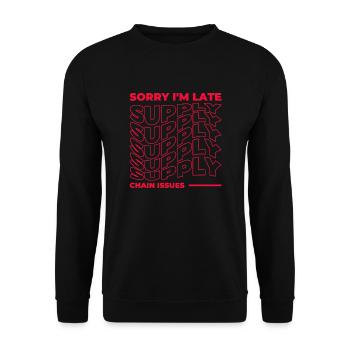 Sorry I'm Late. Supply Chain Issues - Unisex Pullover - Schwarz - Vorne - Alina (178cm) & Michal (187cm)