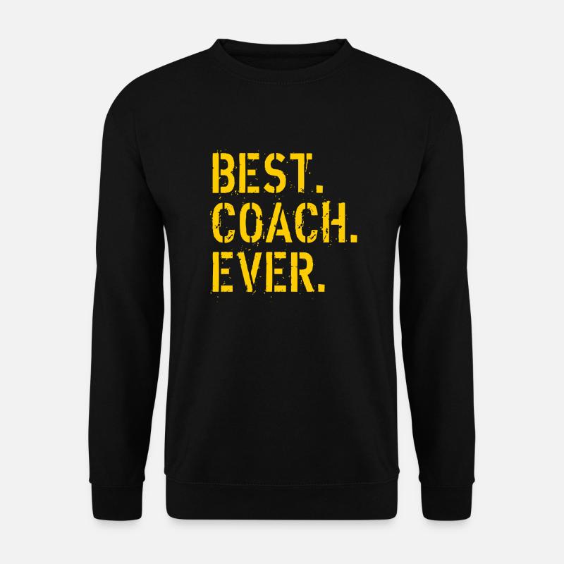 Best coach ever - Unisex Sweatshirt - black