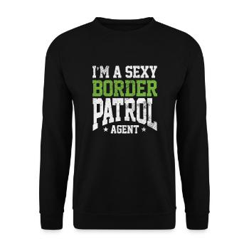 I'm A Sexy Border Patrol Agent National Frontier - Unisex Sweatshirt - black - Front - Alina (178cm) & Michal (187cm)