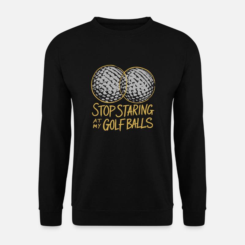 Hör auf, meine Golfbälle anzustarren! - Unisex Pullover - Schwarz