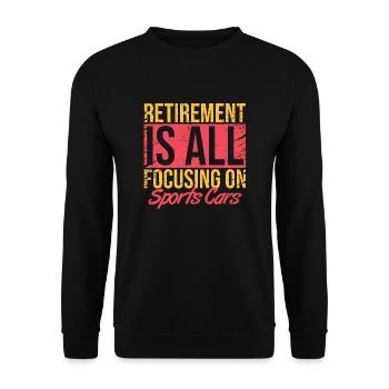Im Ruhestand dreht sich alles um Sportwagen - Unisex Pullover - Schwarz - Vorne - Alina (178cm) & Michal (187cm)
