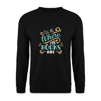 I'll Be Where The Books Are - Unisex Sweatshirt - black - Front - Alina (178cm) & Michal (187cm)