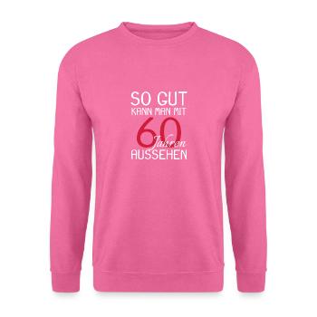 60 Geburtstag Party Bday - Unisex Pullover - Pink - Vorne