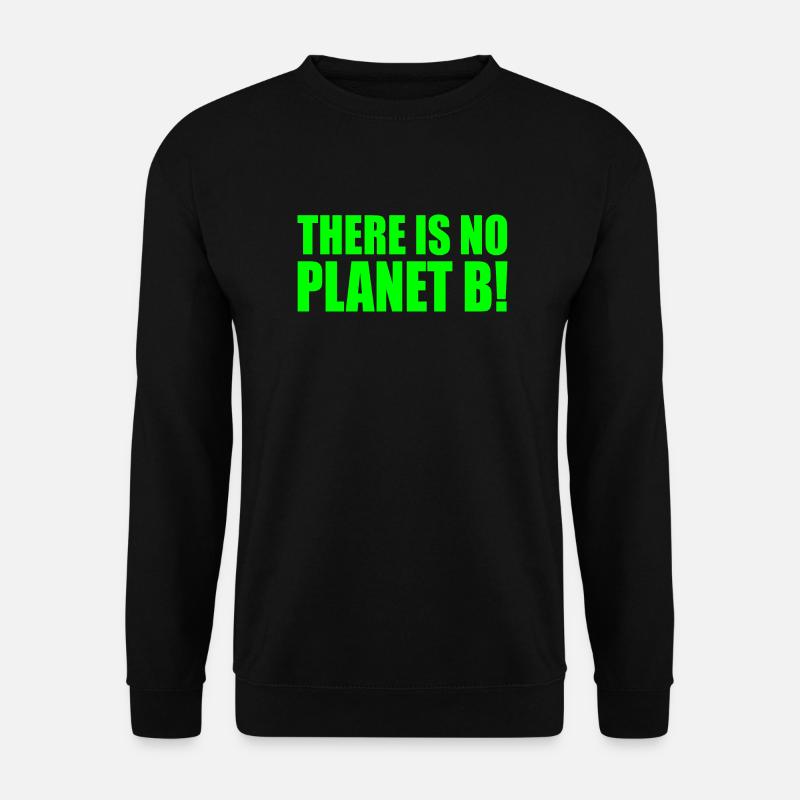 There is no planet B - Unisex Sweatshirt - black
