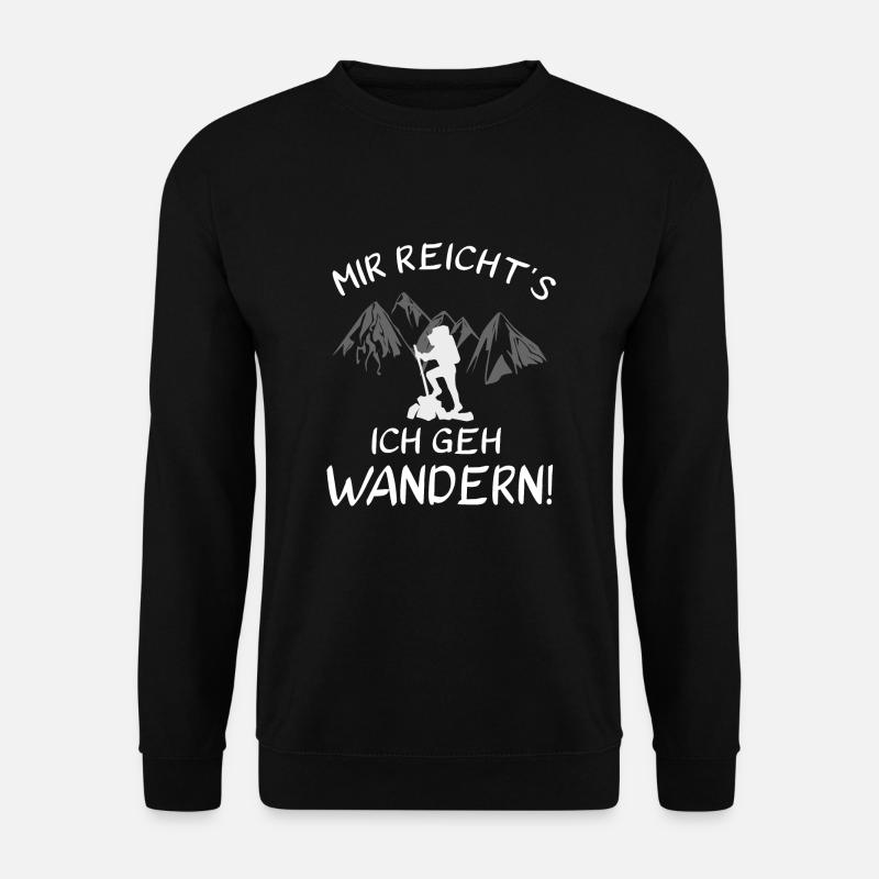 Mir reicht's - Ich geh Wandern! - Unisex Pullover - Schwarz