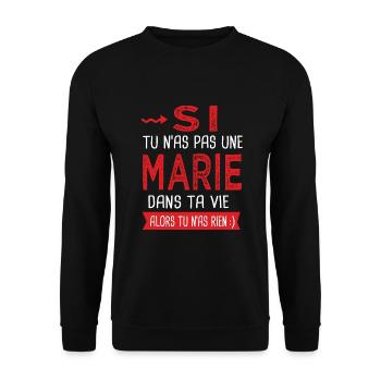 Marie Si tu n as pas une Marie dans ta vie Humour - Sweat-shirt Unisexe - noir - Devant - Alina (178cm) & Michal (187cm)