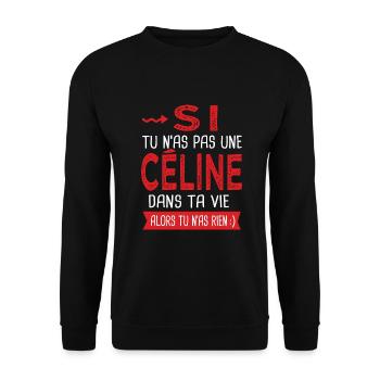 Céline Si tu n as pas un Céline dans ta vie Humour - Sweat-shirt Unisexe - noir - Devant - Alina (178cm) & Michal (187cm)