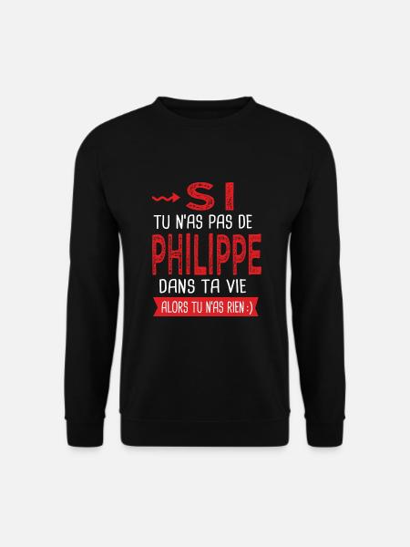 Philippe Si tu n as pas un bruno Cadeau Philippe - Sweat-shirt Unisexe - noir