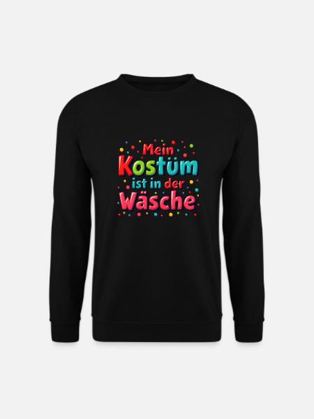 Mein Kostüm ist in der Wäsche Karneval Fasching - Unisex Pullover - Schwarz