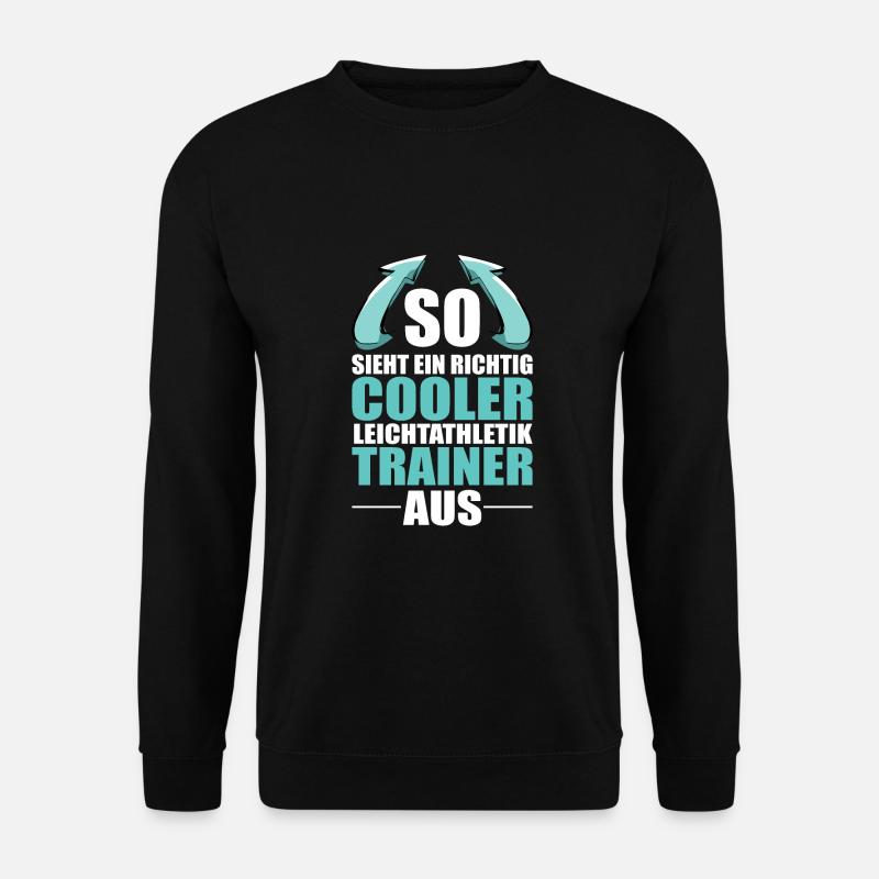 Leichtathletik Athletics Trainer Sportler Spruch - Unisex Pullover - Schwarz