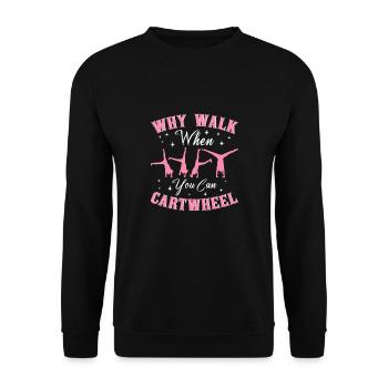 Pourquoi marcher quand vous pouvez Cartwheel - Sweat-shirt Unisexe - noir - Devant - Alina (178cm) & Michal (187cm)