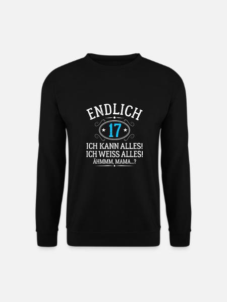 Endlich 17 Ich Kann Alles Ich Weiß Alles - Unisex Pullover - Schwarz