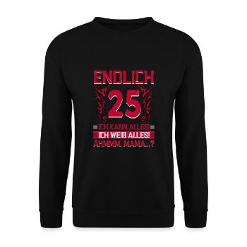 Endlich 25 Ich Kann Alles Ich Weiß Alles - Unisex Pullover - Schwarz - Vorne - Alina (178cm) & Michal (187cm)