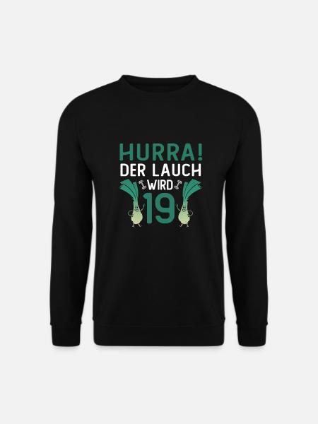 Hurra der Lauch wird 19 - Unisex Pullover - Schwarz