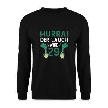 Herren 29. Geburtstag Hurra der Lauch wird 29 Gag - Unisex Pullover - Schwarz - Vorne - Alina (178cm) & Michal (187cm)