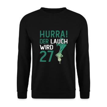 Herren 27. Geburtstag Hurra der Lauch wird 27 - Unisex Pullover - Schwarz - Vorne - Alina (178cm) & Michal (187cm)