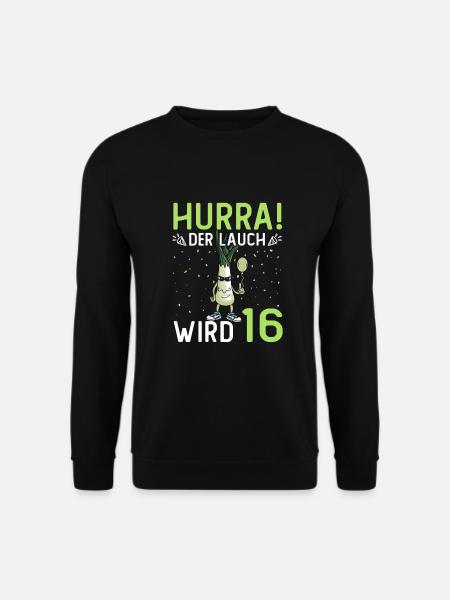 Hurra der Lauch wird 16 - Unisex Pullover - Schwarz