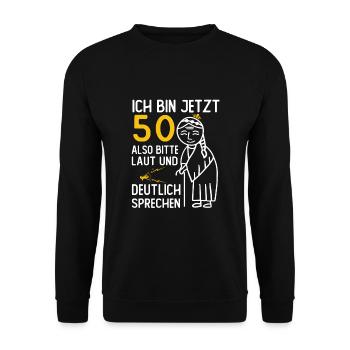 Ich Bin Jetzt 50 Bitte Laut Und Deutlich Sprechen - Unisex Pullover - Schwarz - Vorne - Alina (178cm) & Michal (187cm)