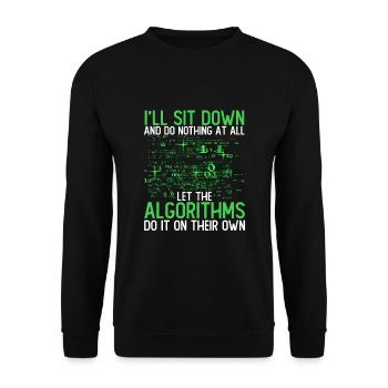 Let The Algorithms Do It On Their Own - Unisex Sweatshirt - black - Front - Alina (178cm) & Michal (187cm)