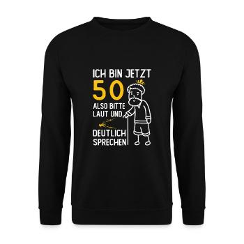 Ich Bin Jetzt 50 Bitte Laut Und Deutlich Sprechen - Unisex Pullover - Schwarz - Vorne - Alina (178cm) & Michal (187cm)