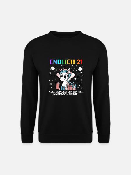 Endlich 21 Meine Eltern Wohnen Immer Noch Bei Mir - Unisex Pullover - Schwarz