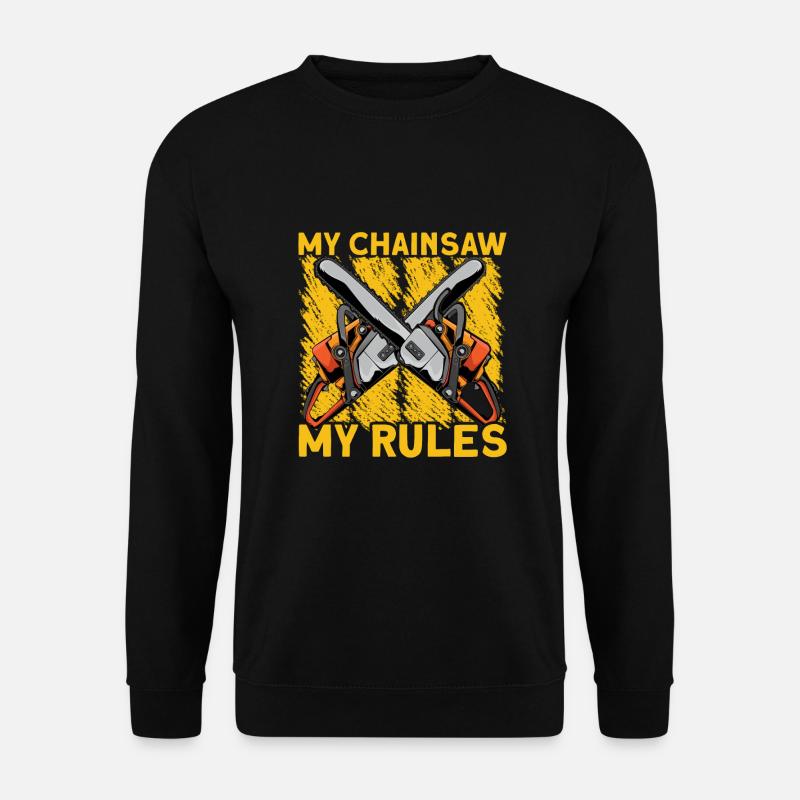My Chainsaw My Rules - Unisex Pullover - Schwarz