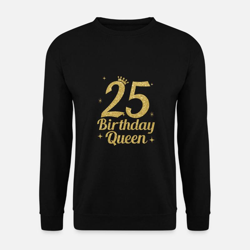 Birthday Queen 25 - Unisex Sweatshirt - black