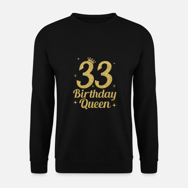 Birthday Queen 33 - Unisex Sweatshirt - black