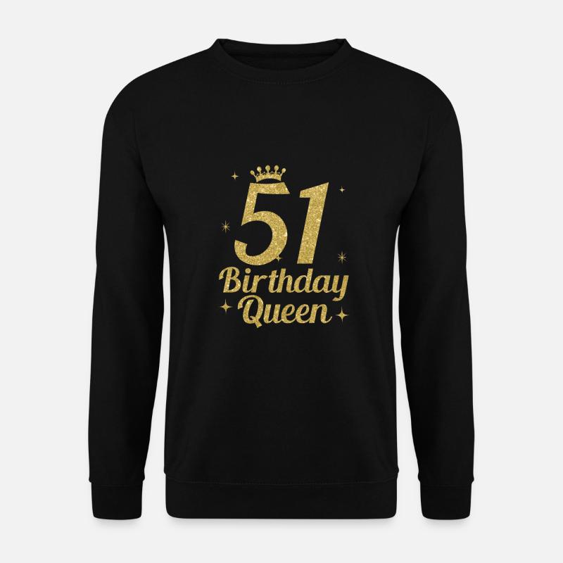 Birthday Queen 51 - Unisex Sweatshirt - black