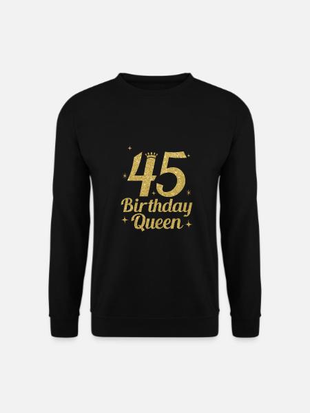 Birthday Queen 45 - Unisex Sweatshirt - black
