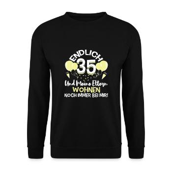 Endlich 35 Meine Eltern Wohnen noch bei mir - Unisex Pullover - Schwarz - Vorne - Alina (178cm) & Michal (187cm)