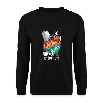 Earth Without Art Is Just Eh - Unisex Sweatshirt - black - Front - Alina (178cm) & Michal (187cm)