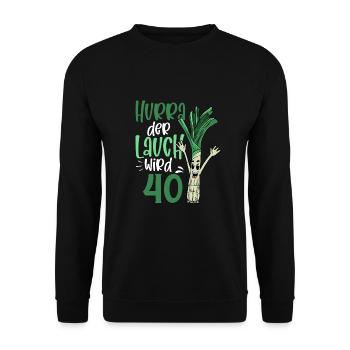 Hurra der Lauch wird 40 - Unisex Pullover - Schwarz - Vorne - Alina (178cm) & Michal (187cm)
