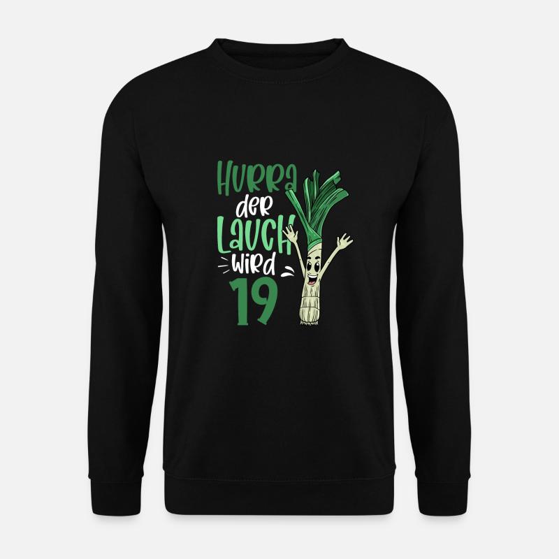 Hurra der Lauch wird 19 - Unisex Pullover - Schwarz