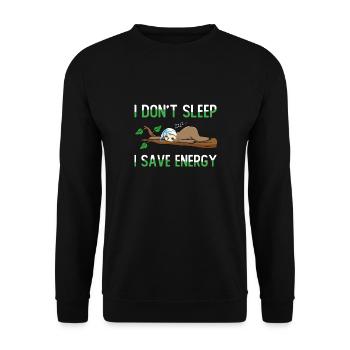 I Don't Sleep I Save Energy - Unisex Pullover - Schwarz - Vorne - Alina (178cm) & Michal (187cm)