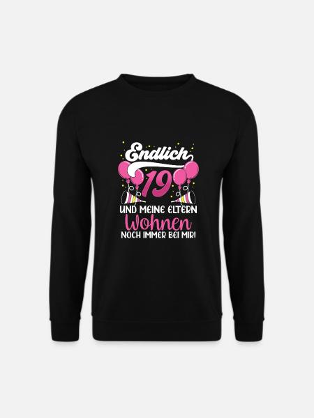 Endlich 19 Meine Eltern Wohnen Immer Noch Bei Mir - Unisex Pullover - Schwarz