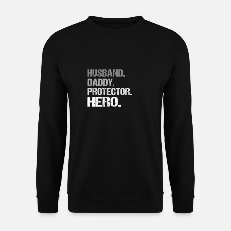 Husband Daddy Protector Hero - Unisex Pullover - Schwarz
