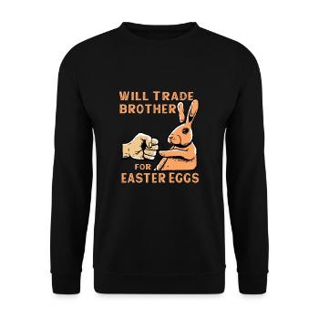 Will Trade Brother For Easter Eggs - Unisex Sweatshirt - black - Front - Alina (178cm) & Michal (187cm)