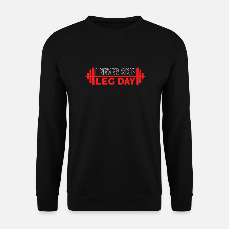 I Never Skip Leg Day - Unisex Pullover - Schwarz