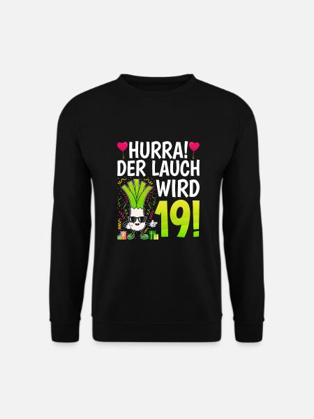 Hurra der Lauch wird 19 - Unisex Pullover - Schwarz