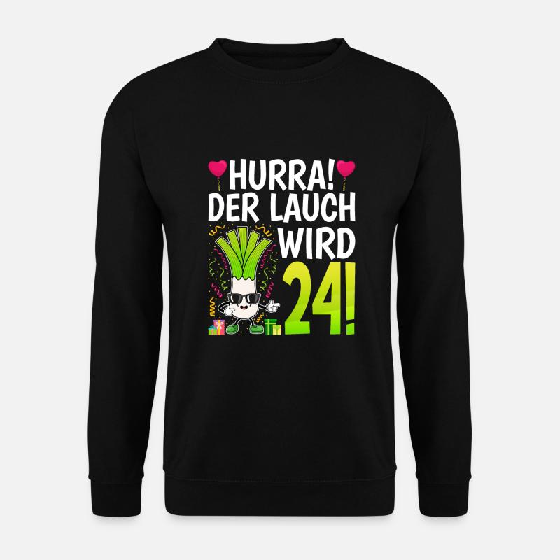 Hurra der Lauch wird 24 - Unisex Pullover - Schwarz