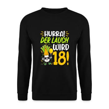 Hurra der Lauch wird 18 Geburtstag - Unisex Pullover - Schwarz - Vorne - Alina (178cm) & Michal (187cm)