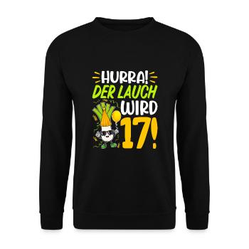 Hurra der Lauch wird 17 Geburtstag - Unisex Pullover - Schwarz - Vorne - Alina (178cm) & Michal (187cm)