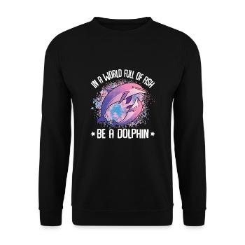 In A World Full Of Fish Be A Dolphin - Unisex Sweatshirt - black - Front - Alina (178cm) & Michal (187cm)