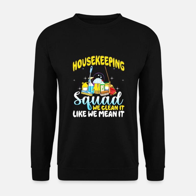Housekeeping Squad - Unisex Sweatshirt - black