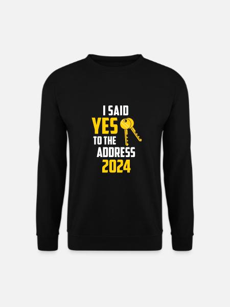 I Said Yes To The Address 2024 - Unisex Pullover - Schwarz